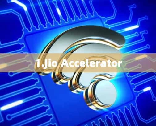 1.Jio Accelerator