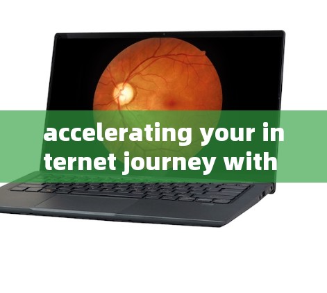 accelerating your internet journey with free tools accelerating your internet journey with free tools